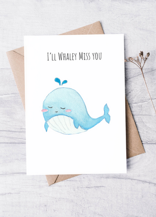 I'll Whaley Miss You | Greeting Card