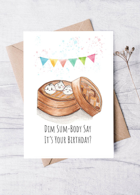 Dim Sum-Body Say It's Your Birthday? | Greeting Card