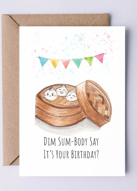 Dim Sum-Body Say It's Your Birthday? | Greeting Card