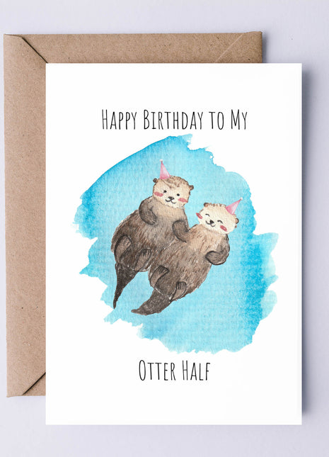 Happy Birthday to my Otter Half | Greeting Card