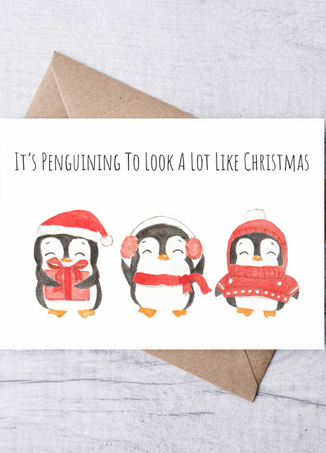 It's Penguining to Look a Lot Like Christmas | Greeting Card