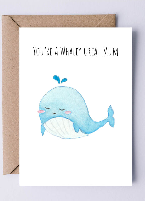 You're a Whaley Great Mum | Greeting Card